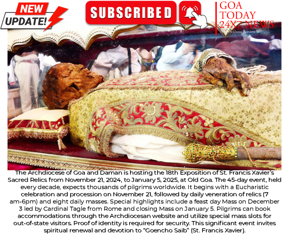 The Archdiocese of Goa and Daman is hosting the 18th Exposition of St. Francis Xavier's Sacred Relics from November 21, 2024, to January 5, 2025, at Old Goa.