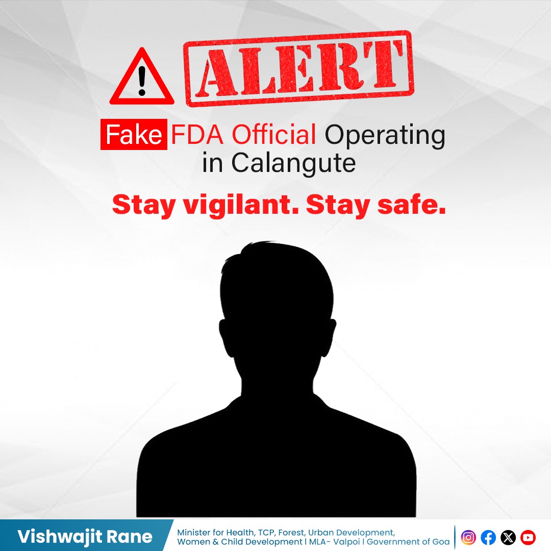 An individual, claiming to be an FDA official, is moving around in Calangute, speaking fluent Konkani, and demanding money.HM Vishwajeet Rane